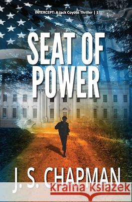 Seat of Power J. S. Chapman 9781717816597 Independently Published