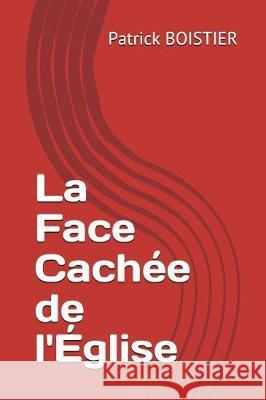 La Face Cach Patrick Boistier 9781717819574 Independently Published