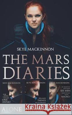 The Mars Diaries Skye MacKinnon 9781717825186 Independently Published