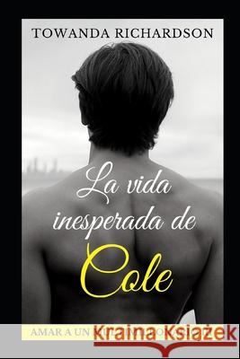 La vida inesperada de Cole Richardson, Towanda 9781717825216