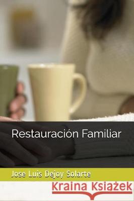 Restauraci Jose Luis Dejo 9781717825926 Independently Published