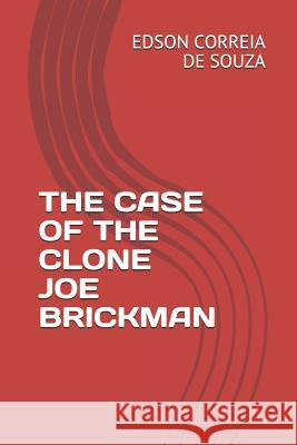 The Case of the Clone Joe Brickman Edson Correi 9781717835246 Independently Published