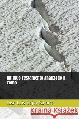 Antiguo Testamento Analizado II Tomo Jose Luis Dejo 9781717835550 Independently Published