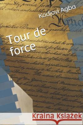 Tour de Force Kodjovi Oscar Agba 9781717835611 Independently Published