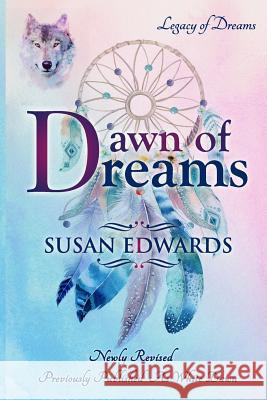 Dawn of Dreams Susan Edwards 9781717840141