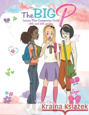 The Big P: Lesson Plan Companion Guide for 4th and 5th Grades Toyna Chin 9781717840981 Independently Published