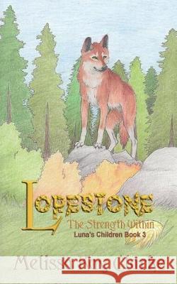 Lorestone: The Strength Within Rebekah Smith Melissa Kay Clarke 9781717841704 Independently Published