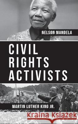 Civil Rights Activists: Martin Luther King Jr. and Nelson Mandela - 2 Books in 1 Michael Woodford Anna Revell 9781717844101