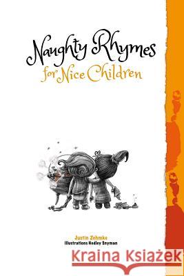 Naughty Rhymes for Nice Children Hedley Snyman Justin Zehmke 9781717845214