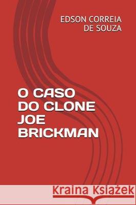 O Caso Do Clone Joe Brickman Edson Correi 9781717846457 Independently Published