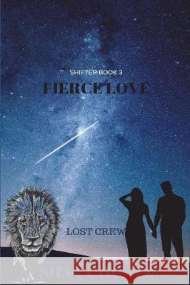 Fierce Love: Lost Crew Part 3 Shay Chustz 9781717850683