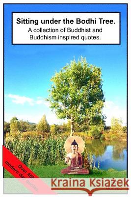 Sitting Under the Bodhi Tree Bodvoc 9781717857873 Independently Published