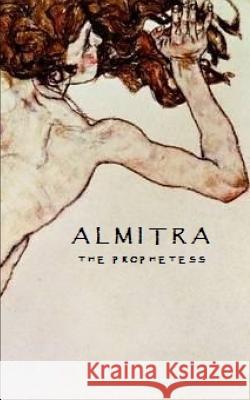 Almitra: The Prophetess Pizza Stain 9781717858030 Independently Published