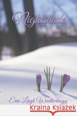 Nightshade Erin Leigh Weatherhogg 9781717859341 Independently Published