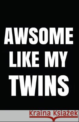 Awsome Like My Twins Myfreedom Journals 9781717859945 Independently Published