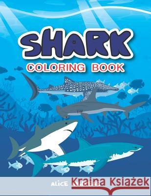 Shark Coloring Book: Book for Kids Ages 2-4 Alice Andreae 9781717863669 Independently Published