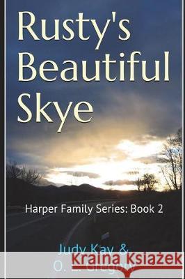 Rusty's Beautiful Skye O. L. Gregory Judy Kay 9781717866134 Independently Published