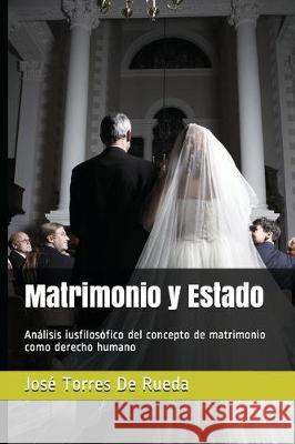 Matrimonio Y Estado: An Jos Torre 9781717871169 Independently Published