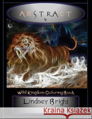 Abstract: Wild Kingdom Coloring Book Lindsey Bright 9781717871589