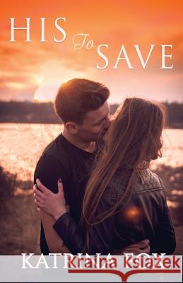 His to Save: A Shifter Romance Katrina Fox 9781717872104 Independently Published