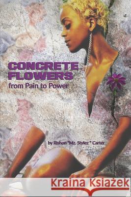 Concrete flowers From Pain to Power Washington, Sid 9781717882400 Independently Published