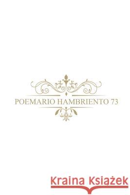 El Poemario Hambriento 73: Poesía Moderna Velez Herrera, Silvio Alberto 9781717883636