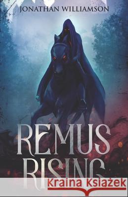 Remus Rising Jonathan Williamson 9781717888631 Independently Published