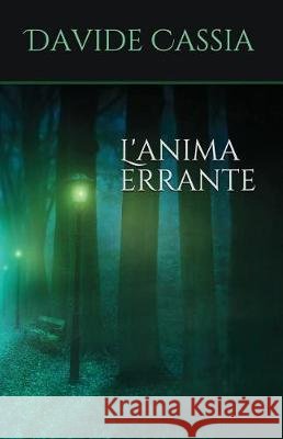 L'Anima Errante Davide Cassia 9781717889683