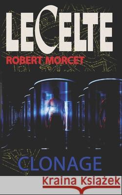 Clonage Robert Morcet 9781717893307 Independently Published
