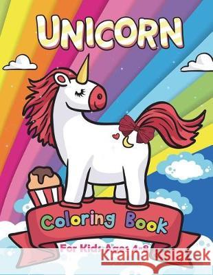 Unicorn Coloring Book for Kids Ages 4-8 V. Art 9781717895493 Independently Published