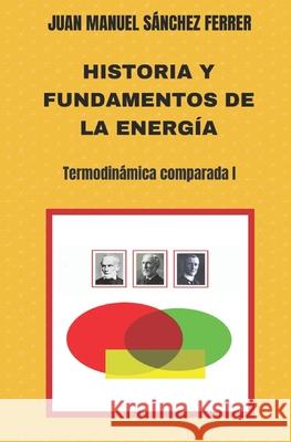 Historia y fundamentos de la energía Sánchez Ferrer, Juan Manuel 9781717895615