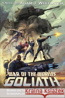 War of the Worlds: Goliath Adam J. Whitlatch 9781717896964 Independently Published