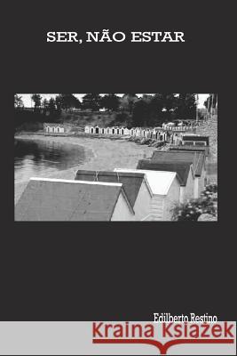 Ser, Nao Estar Edilberto a. Restino 9781717898883 Independently Published