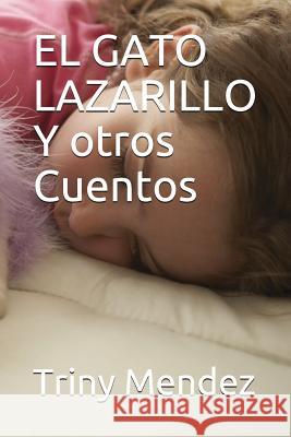 El Gato Lazarillo Vicente Garcia Triny Mendez 9781717905246 Independently Published