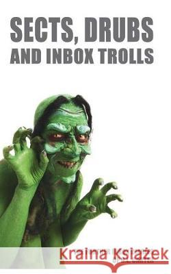 Sects, Drubs and Inbox Trolls H. L. Carter 9781717906359 Independently Published