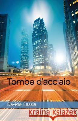Tombe d'Acciaio Davide Cassia 9781717907905 Independently Published