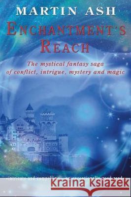 Enchantment's Reach: The Orb Undreamed Martin Ash 9781717911568 Independently Published