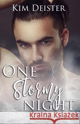 One Stormy Night: A Kissing Frogs Prequel Kim Deister 9781717912312 Independently Published