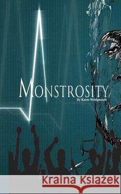 Monstrosity Karen Wohlgemuth 9781717918710 Independently Published