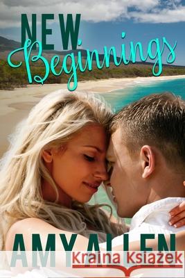 New Beginnings Amy Allen 9781717919410 Independently Published