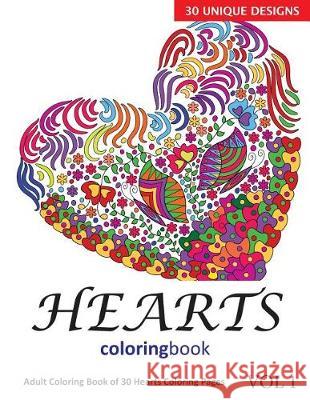 Hearts Coloring Book: 30 Coloring Pages of Heart Designs in Coloring Book for Adults (Vol 1) Sonia Rai 9781717925923
