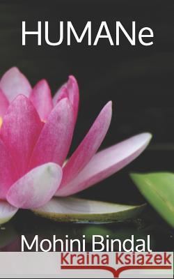 HUMANe Ajay Bindal Mohini Bindal 9781717927330 Independently Published