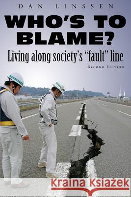 Who's to Blame?: Living Along Society's 