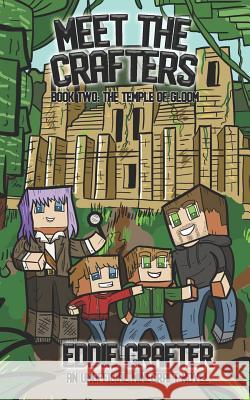 Meet the Crafters: The Temple of Gloom Eddie Crafter 9781717934970