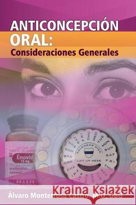 Anticoncepción Oral: Consideraciones Generales Monterrosa Castro, Álvaro 9781717942043 Independently Published