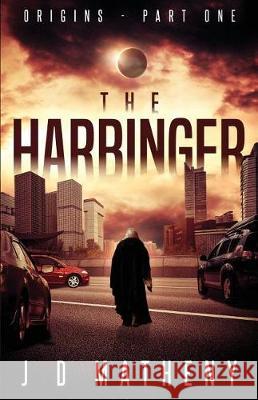 The Harbinger J. D. Matheny 9781717943552 Independently Published