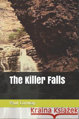 The Killer Falls Paul Conway 9781717950680