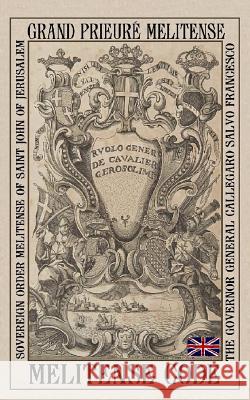 Melitense Code: The Fundamental Laws of the Orthodox Order of the Knights of Malta Orthodox Order of the Knights of Malta   Salvo Francesco Callegaro 9781717950697 Independently Published