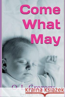 Come What May O. L. Gregory 9781717963581 Independently Published