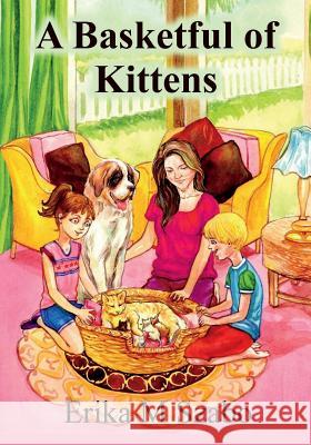 A Basketful of Kittens: The Bff Gang's Kitten Rescue Adventure Sudipta Dasgupta Lorraine Carey Erika M. Szabo 9781717971739